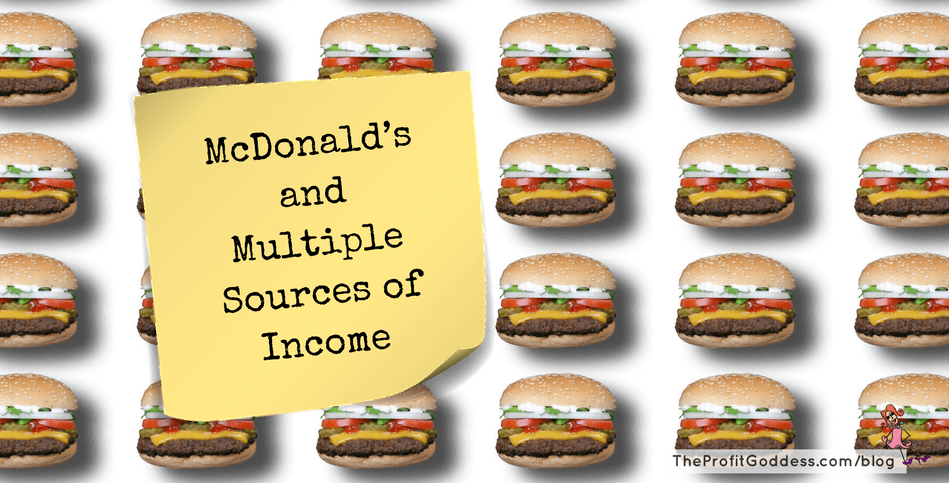 McDonald’s and Multiple Sources of Income | The Profit Goddess!