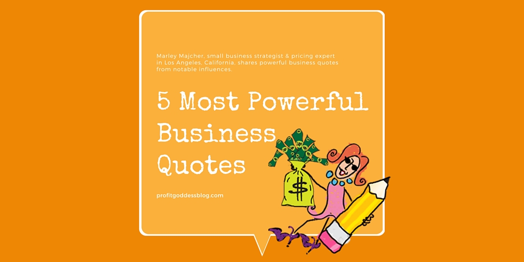 5 Most Powerful Business Quotes | The Profit Goddess!