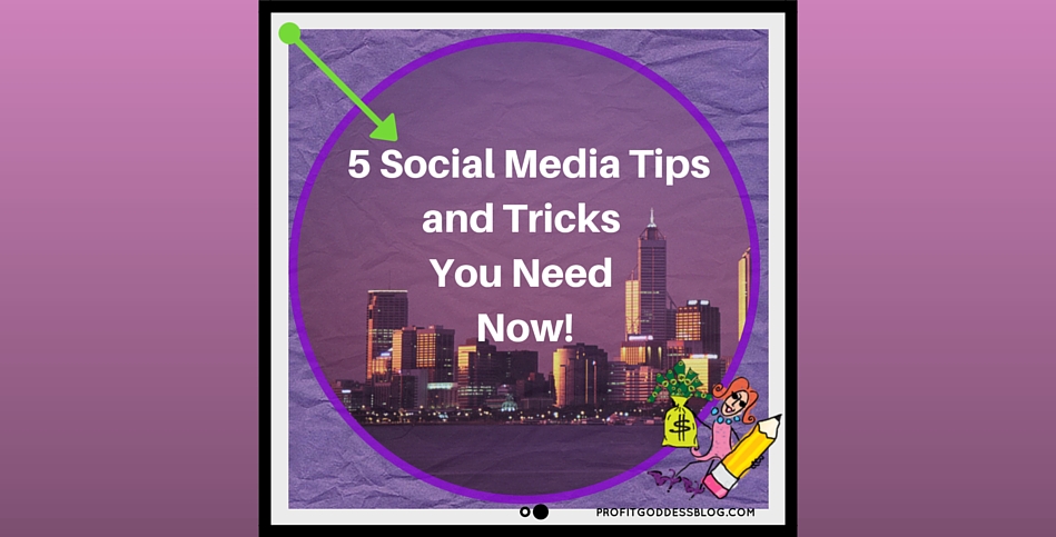 5 Social Media Tips and Tricks You Need Now! | The Profit Goddess! | Featured Image| https://theprofitgoddess.com/5-social-media-tips-and-tricks-you-need-now #smallbiz #eventprofs #entrepreneur #B2B