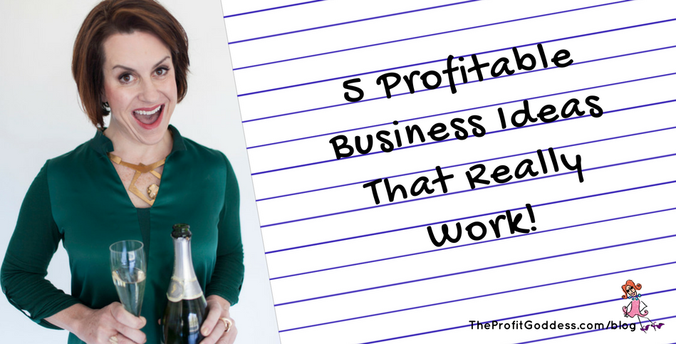 5 Profitable Business Ideas That Really Work! Small business coach Marley Majcher knows from experience! Get profitable business ideas for small business success! After all, she is The Profit Goddess! #profit #success #eventprofs - blog image