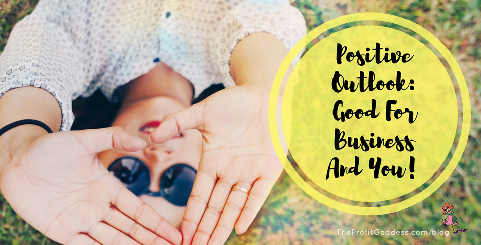 Positive Outlook: Good For Business And You! Small business expert Marley Majcher gives advice on having a positive outlook and shares quotes from some of her favorite authors on positive thinking. Check it out at https://theprofitgoddess.com/positive-outlook-good-business-and-you #HarvardBusinessReview #PsyBlog @henleyco @goodthinkinc #eventprofs - blog image