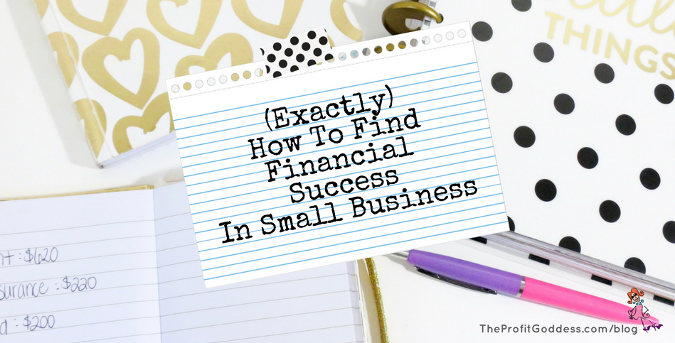 How To Find Financial Success In Small Business! Financial success awaits! Get the secrets to become more profitable in your small business from entrepreneur & small business coach Marley Majcher. Check it out at https://theprofitgoddess.com/find-financial-success-in-small-business #SeanLow #HarvardBusinessReview #OneMinuteList #WinstonChurchill #profit #eventprofs #businesstips - blog image