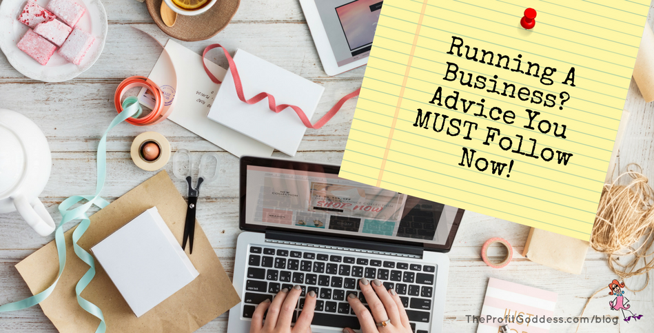 Running A Business? Advice You MUST Follow Now! Get tips on running a business! https://theprofitgoddess.com/running-a-business-advice-you-must-follow-now