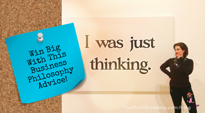 Win Big With This Business Philosophy Advice via The Profit Goddess!