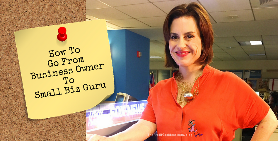 How To Go From Business Owner To Small Biz Guru! | The Profit Goddess!