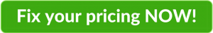 Green clickable rectangle with text overlay - "Fix your pricing NOW!"