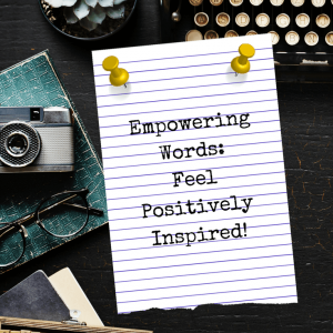 Empowering Words: Feel Positively Inspired! – Pinteretst title image