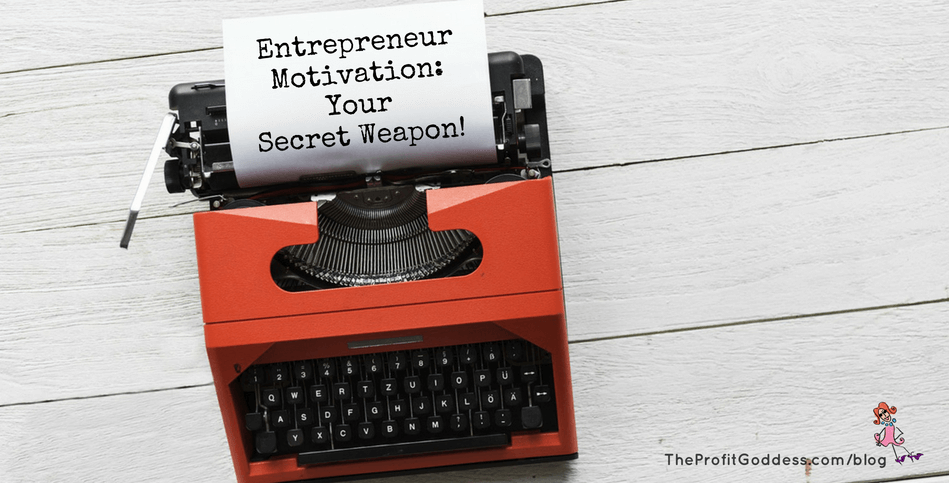 Entrepreneur Motivation: Your Secret Weapon! - blog title image