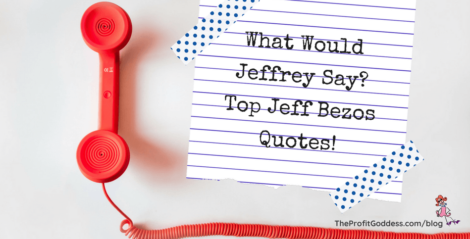 What Would Jeffrey Say? Top Jeff Bezos Quotes! - blog title image