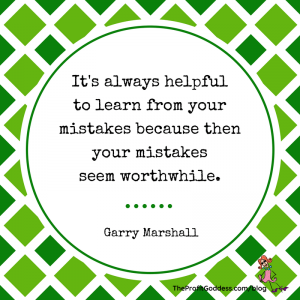 Now I Get It! How To Learn From Your Mistakes! - Garry Marshall quote