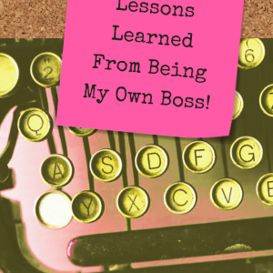 Lessons Learned From Being My Own Boss! - Pinterest title image