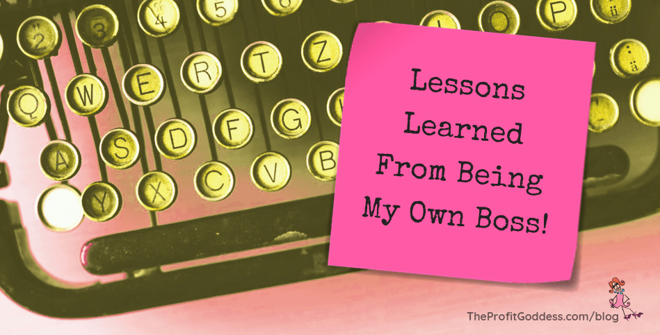 Lessons Learned From Being My Own Boss! - blog title image