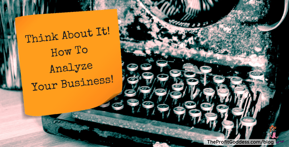 Think About It! How To Analyze Your Business! - blog title image