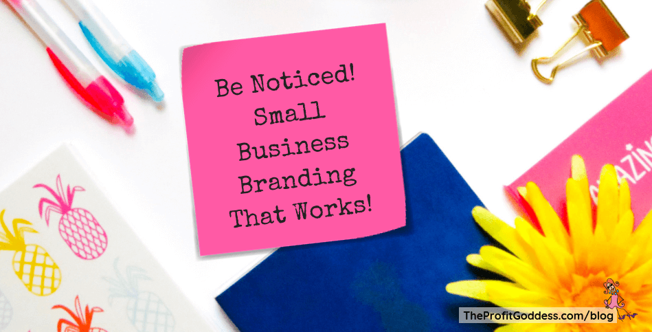 Be Noticed! Small Business Branding That Works! - blog title image