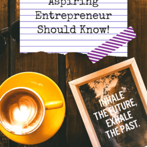 What Every Aspiring Entrepreneur Should Know! - Pinterest title image