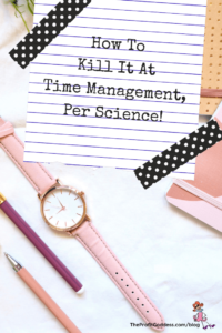 How To Kill It At Time Management, Per Science! - Pinterest title image