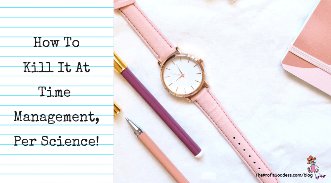 How To Kill It At Time Management, Per Science! - blog title image