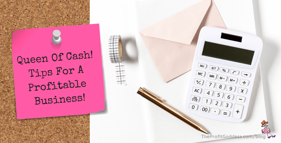 Queen Of Cash! Tips For A Profitable Business! - blog title image