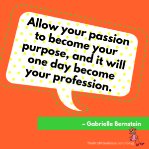 Finding Your Passion At Work When Reality Bites - Gabrielle Bernstein quote