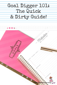 Goal Digger 101: The Quick & Dirty Guide! - Pinterest title image