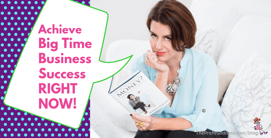 Achieve Big Time Business Success Right Now! - blog title image