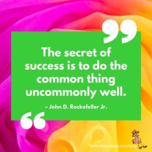 Achieve Big Time Business Success Right Now! - John D Rockefeller Jr quote