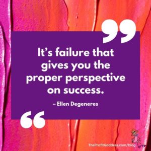 Achieve Big Time Business Success Right Now! - Ellen Degeneres quote