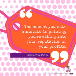 Pricing Success Strategies in 6 Simple Steps! - Katharine Paine quote