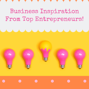 Business Inspiration From Top Entrepreneurs! - Pinterest title image