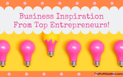 Business Inspiration From Top Entrepreneurs!