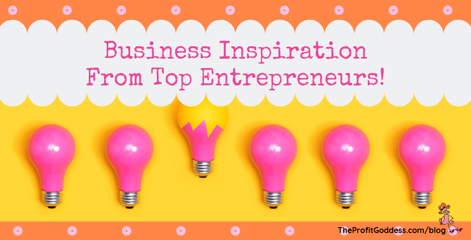 Business Inspiration From Top Entrepreneurs! - blog title image
