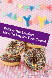 Follow The Leader: How To Inspire Your Team! - Pinterest title image