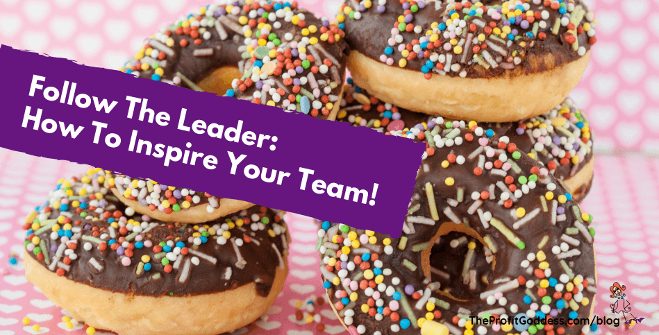 Follow The Leader: How To Inspire Your Team! - blog title image