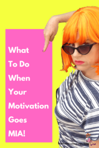 What To Do When Your Motivation Goes MIA! - PInterest title image