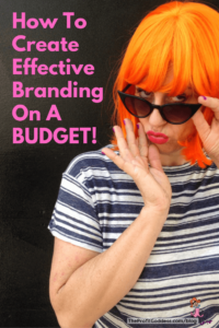 How To Create Effective Branding On A Budget! - Pinterest title image