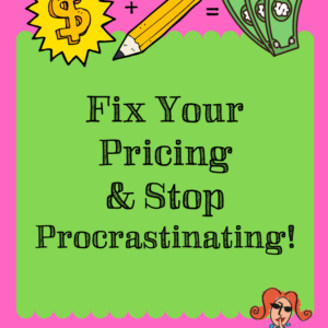 Fix Your Pricing & Stop Procrastinating! - Pinterest title image