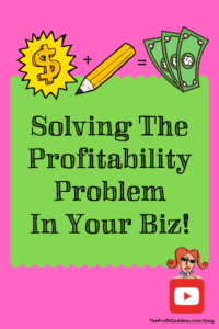 Solving The Profitability Problem In Your Biz! - Pinterest title image