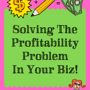 Solving The Profitability Problem In Your Biz! - Pinterest title image