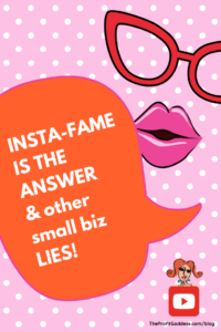 INSTA-FAME IS THE ANSWER & Other Small Biz LIES - Pinterest title image