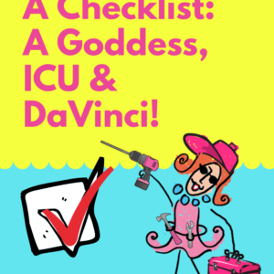Saved By A Checklist A Goddess, ICU & DaVinci! - Pinterest title image