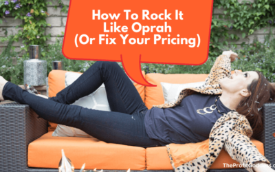 How To Rock It Like Oprah (Or Fix Your Pricing)
