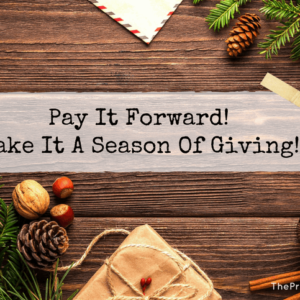 Pay It Forward! Make It A Season Of Giving! | The Profit Goddess!